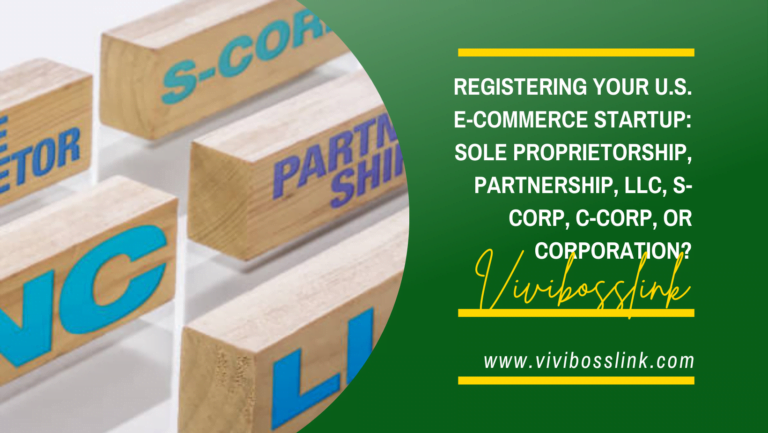 Registering Your U.S. E-commerce Startup: Sole Proprietorship, Partnership, LLC, S-Corp, C-Corp, or Corporation?